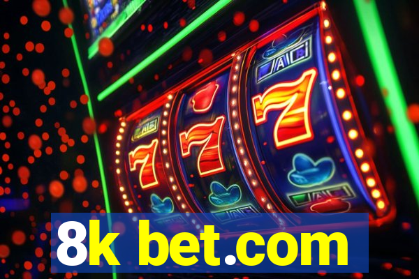 8k bet.com